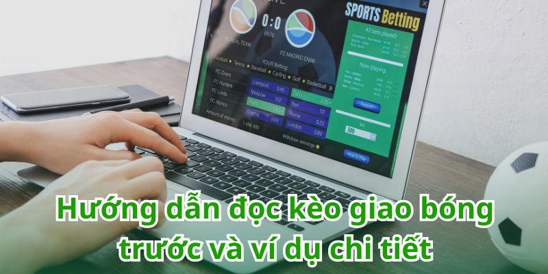 Hướng dẫn cách cược giao bóng trước hiệu quả từ A-Z