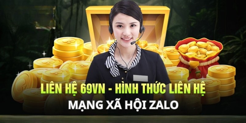 Liên hệ 69VN bằng Zalo nhận lại phản hồi nhanh chóng