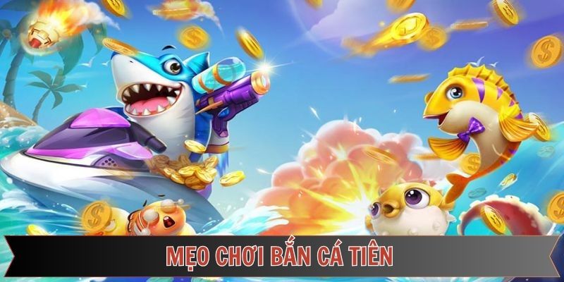 Bí quyết bắn cá tiên nhận kho báu từ cao thủ