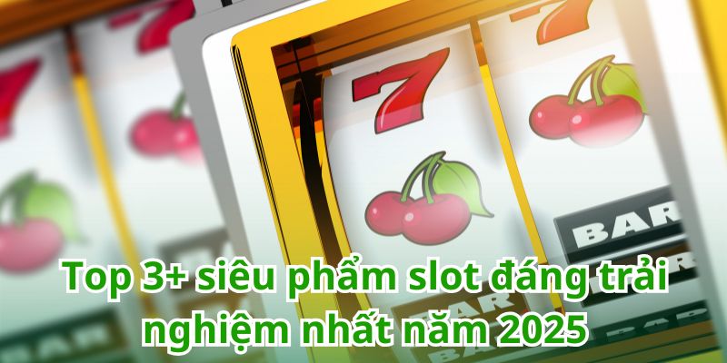 Những siêu phẩm quay hũ nổi bật mà người chơi không nên bỏ qua