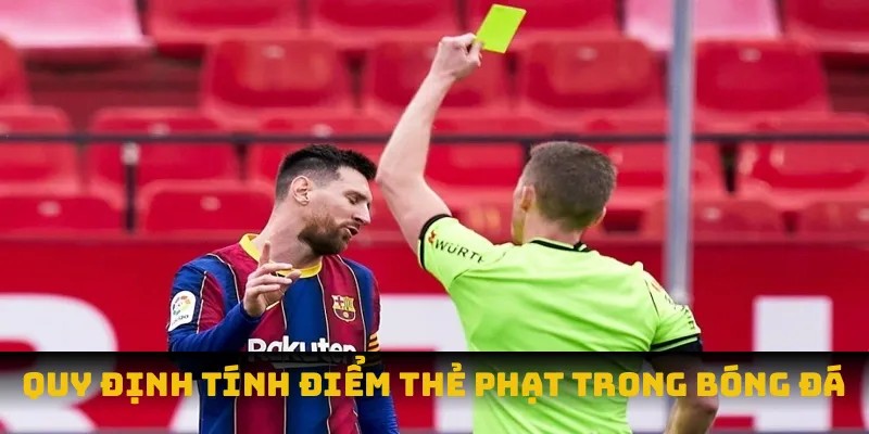 Quy định tính điểm thẻ phạt trong bóng đá